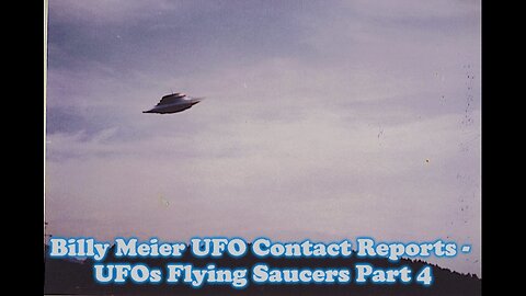 Billy Meier UFO Contact Reports - UFOs Flying Saucers Part 4