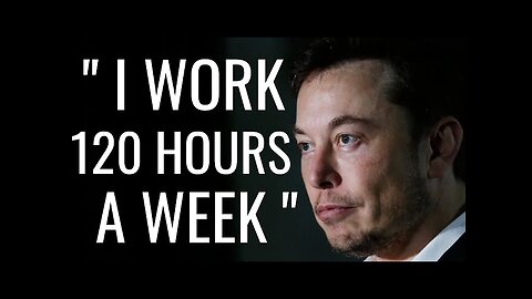 MIND BLOWING WORK ETHIC - Elon Musk Motivational Video