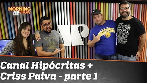 Canal Hipócritas + Criss Paiva: entrevista completa - parte 1