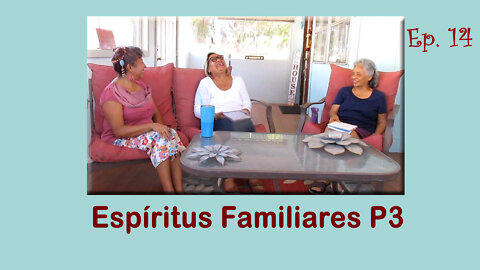 Ep. 14. Espiritus Familiares P3. *Las Ovejas Ninja.