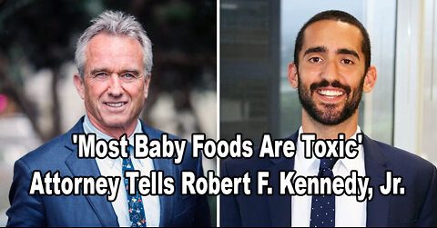 'Most Baby Foods Are Toxic,' Attorney Tells Robert F. Kennedy, Jr.