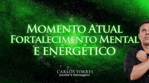 Momento Atual - Fortalecimento Mental e Energético