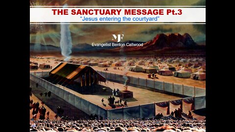 02-26-22 THE SANCTUARY MESSAGE Pt.3 "Jesus Entering the Courtyard" by Evangelist Benton Callwood