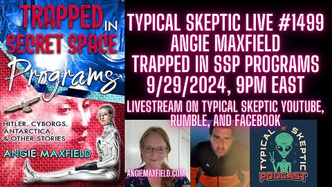 Trapped in Secret Space Programs - Angie Maxfield, Typical Skeptic Podcast # 1499