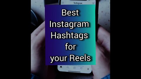 best hashtags for your Reels on Instagram