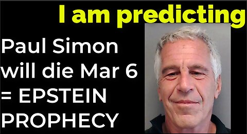 I am predicting: Paul Simon will die on March 6 = EPSTEIN PROPHECY