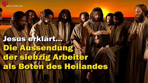 Die Aussendung der siebzig Arbeiter als Boten des Heilandes ❤️ Das Grosse Johannes Evangelium