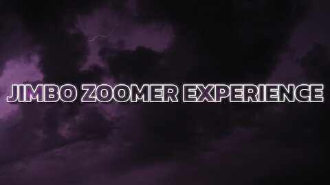 July 24th Jimbo Zoomer Experience™