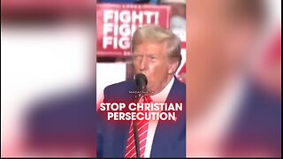 Trump Promises To End The War on Christians - 8/30/24