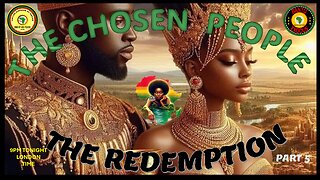 AFRICA IS THE HOLY LAND || THE CHOSEN PEOPLE THE REDEMPTION - PART 5