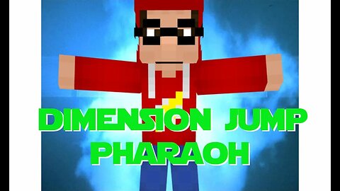 Dimension Jump Part 002 - Pharaoh