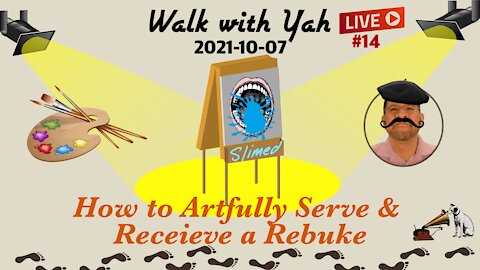 Ways to Artfully Serve & Receive A Rebuke / WWY L14