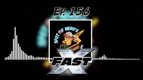 Ep. 156 Fast X (Dear God these movies are complete A$$!) REVIEW WEEK!