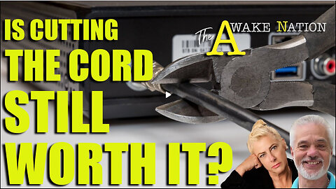 The Awake Nation 09.09.2024 Is Cutting The Cord Still Worth It?