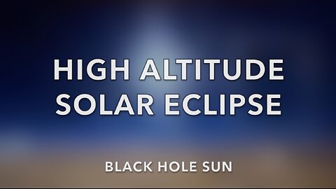 HIGH ALTITUDE SOLAR ECLIPSE