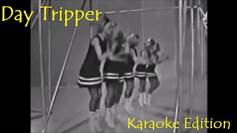 Day Tripper - Karaoke Edition