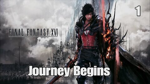 Final Fantasy 16- Journey Begins