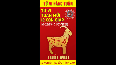 Vận hạn Tuần mới (25.03 - 31.03.2024) của tuổi Mùi .