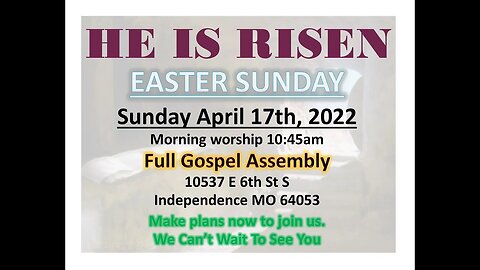 Full Gospel Assembly - Sermon Easter 041722