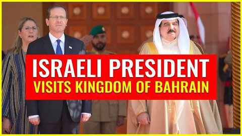 Israeli President visits kingdom of Bahrain