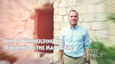 Who is Withholding the Revealing of the Man of Sin?