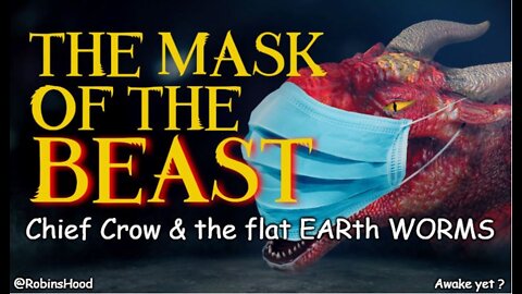 MASK OF THE BEAST - Chief Crow & the flat EARth WORMS