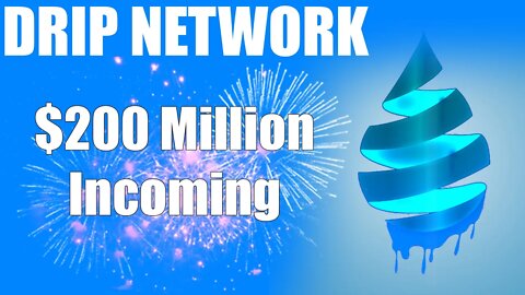 Drip Network - $200 Million Incoming #passiveincome