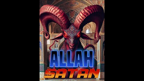 Allah Is Satan