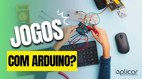 Descubra o poder do ARDUINO criando JOGOS eletrônicos! @CasadaRobotica