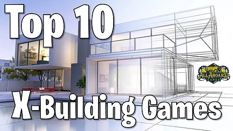 Top 10 "X"-Building Board Games w/Vanessa (WPAG)!