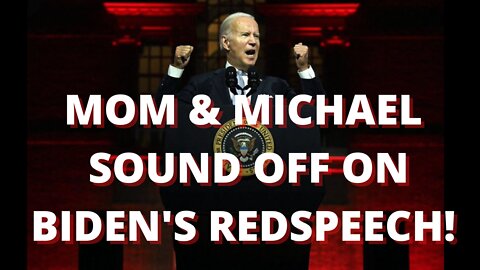 MIRACLE MOM & MICHAEL SOUND OFF ON BIDEN'S REDSPEECH - THE CHAT SESSION