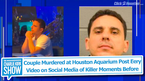 Couple Murdered at Houston Aquarium Post Eery Video on Social Media of Killer Moments Before