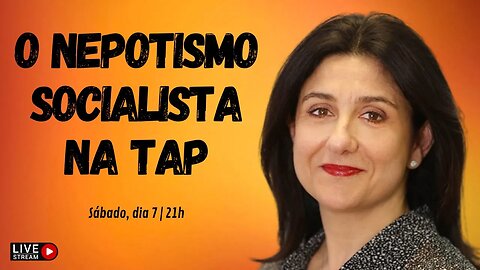 O NEPOTISMO SOCIALISTA NA TAP | PARTE 3 // Live ao vivo