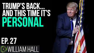 Trump's Back... And This Time It's Personal | Ep. 27