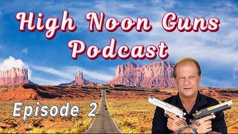 High Noon Gun Podcast Episode 2 (Suppressors)