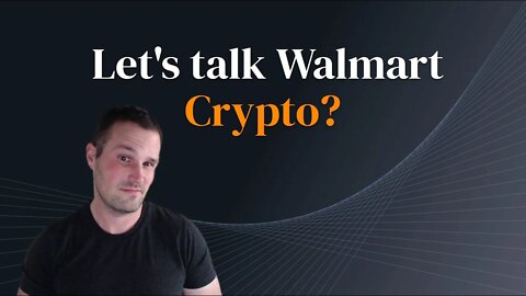 Let's talk Walmart Crypto?