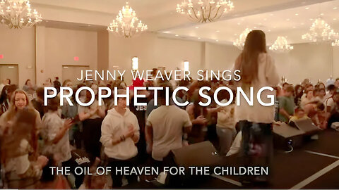 PROPHETIC SONG "OIL OF HEAVEN FOR THE CHILDREN"