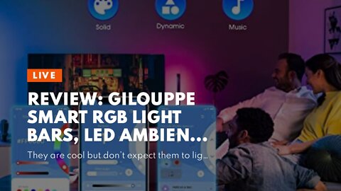 Review: Gilouppe Smart RGB Light Bars, LED Ambient Smart Light with Static, Dynamic Scene and S...