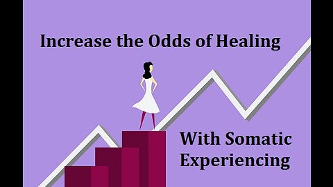 Qualities that Increase Your Odds of Getting Good Results with Somatic Experiencing