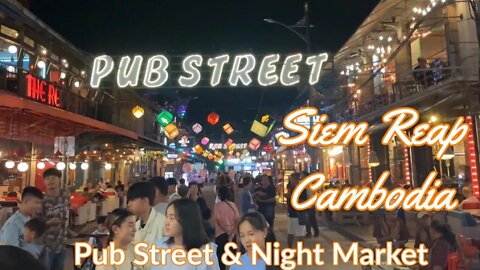 Pub Street and Night Market - Siem Reap Cambodia 2022