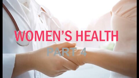 05-07-22 WOMEN'S HEALTH Pt.4 & MEN'S HEALTH Pt.1 By Shanoy Miller