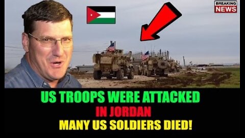 Scott Ritter: NATO Was Shocked! US Troops Were Attacked IN JORDAN, MANY US SOLDIERS DIED!