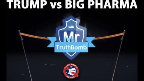 Trump vs Big Pharma - by Mr Truth Bomb [Mirrored] - The Sting Behind Operation Warp Speed