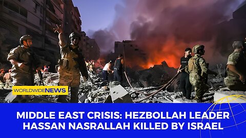 Middle East Crisis: Hezbollah Leader Hassan Nasrallah Killed by Israel