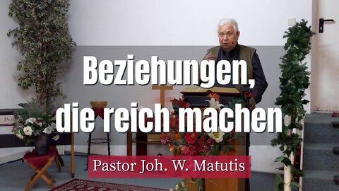 Joh. W. Matutis - Beziehungen, die reich machen - 12. März 2022