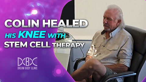 Colin Healed his Knees with Stem Cell Therapy at Dream Body Clinic