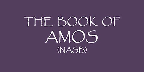 The Book of Amos (NASB)