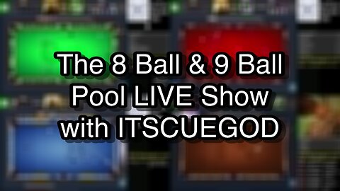 The 8 Ball & 9 Ball Pool LIVE Show with ITSCUEGOD