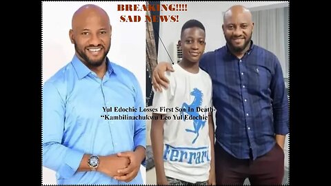 Famous Nigerian Film Act- Yul Edochie's Eldest Son Dies.