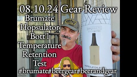 08.10.24: Brumate Hopsulator Bott'l Temperature Retention Test.